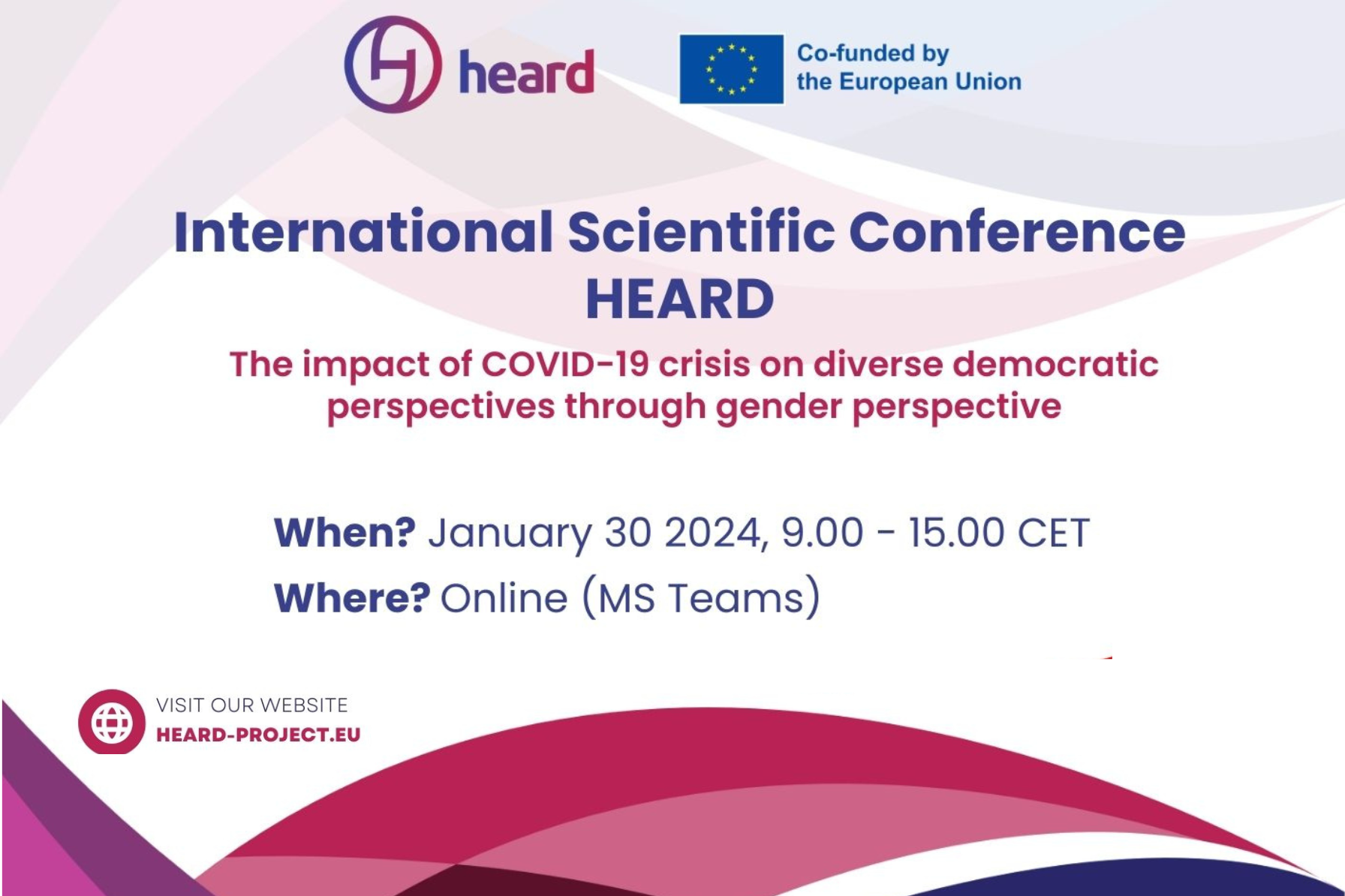 International Scientific Conference HEARD: the impact of Covid-19 crisis on democratic perspectives through gender perspective. The main focus will be analyzing the impact of COVID-19 on democratic systems, human rights, and work-life balance for women, with a gender perspective.