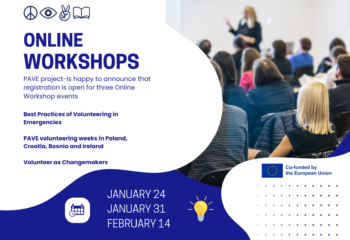 In January and February 2024, the PAVE project is hosting three online workshops that will develop diverse aspects of the topic “volunteering” that will help to prepare young people who would like to participate in PAVE volunteering weeks or any other volunteering activities for their future experience.