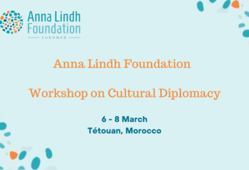 3-days long workshop on intercultural diplomacy organised by the Moroccan network of the Anna Lindh Foundation, reuniting CSOs from various countries. 