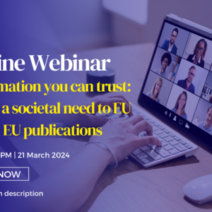 Webinar "Information you can trust: From a societal need to EU law and EU publications"