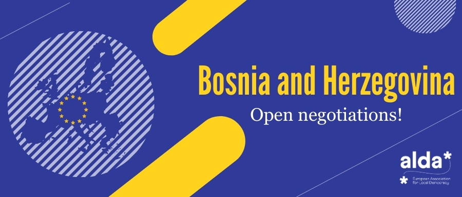 A step forward towards the EU: ALDA celebrates the European Council’s decision to open accession negotiations with Bosnia and Herzegovina