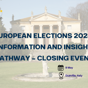 European Elections 2024: Information and Insight Pathway - Closing Event