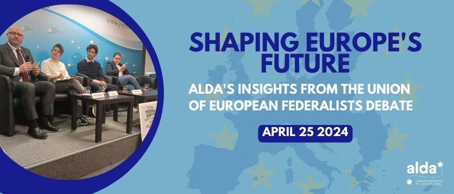 Shaping Europe’s future: ALDA’s insights from the Union of European Federalists debate