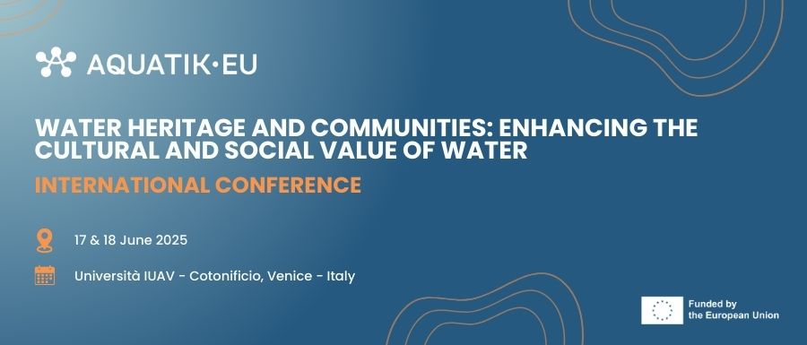Water Heritage and Communities: Enhancing the Cultural and Social Value of Water – Join the International Conference